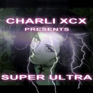Album Charli XCX - Super Ultra