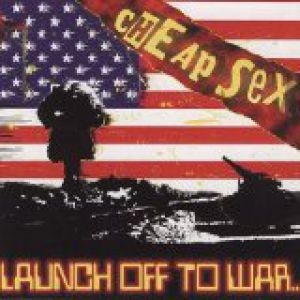 Album Cheap Sex - Launch Off to War