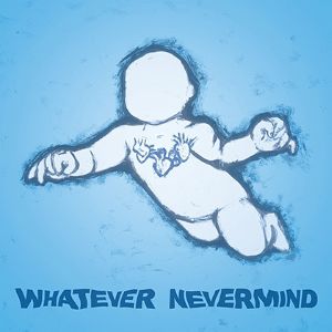 Whatever Nevermind - album