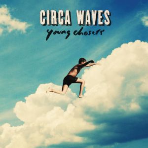 Album Circa Waves - Young Chasers