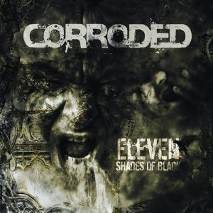 Album Corroded - Eleven Shades of Black