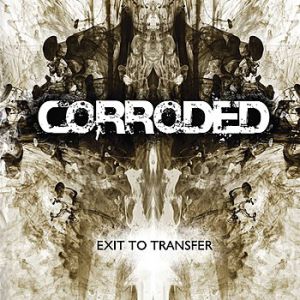 Album Exit To Transfer - Corroded