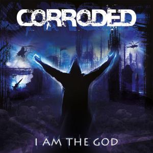 Album Corroded - I Am the God