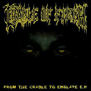 Cradle of Filth From the Cradle to Enslave, 1999