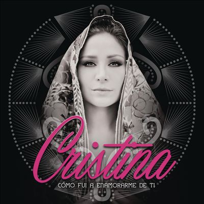 Album Cristina - Cómo Fui a Enamorarme De Ti