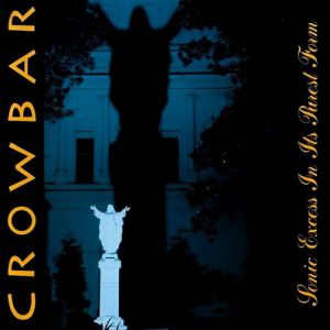 Album Crowbar - Sonic Excess in its Purest Form