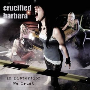 Album Crucified Barbara - In Distortion We Trust