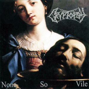 Album Cryptopsy - None So Vile