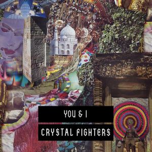 Album Crystal Fighters - You & I
