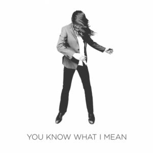 You Know What I Mean - album