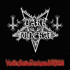 Album Teach Children to Worship Satan - Dark Funeral