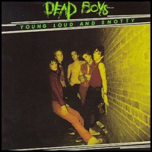 Dead Boys Young Loud and Snotty, 1977