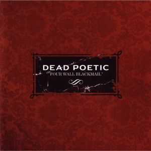 Album Dead Poetic - Four Wall Blackmail