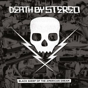 Death By Stereo : Black Sheep of the American Dream