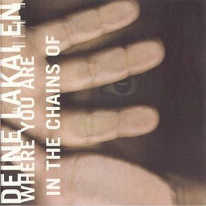 Album Deine Lakaien - Where You Are / In The Chains Of