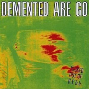 Album Demented Are Go! - Kicked Out of Hell