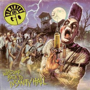 Album Demented Are Go! - Welcome back to Insanity Hall