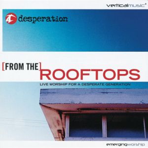 Desperation Band : From the Rooftops
