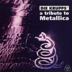 Album A Tribute to Metallica - Die Krupps