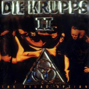 Album Die Krupps - II - The Final Option