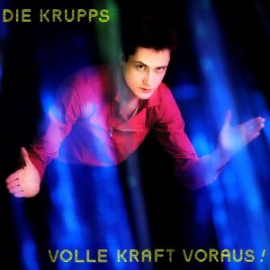 Album Die Krupps - Volle Kraft Voraus!