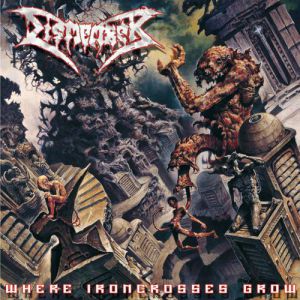 Album Dismember - Where Ironcrosses Grow