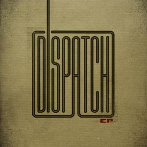 Album Dispatch - Dispatch EP