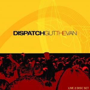 Dispatch Gut the Van, 2015