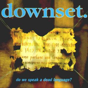 Downset Do We Speak A Dead Language?, 1996