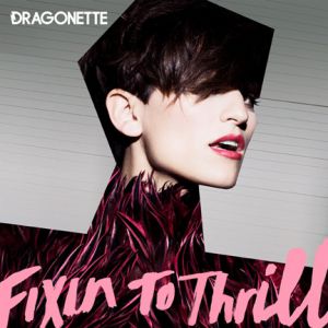 Album Dragonette - Fixin to Thrill