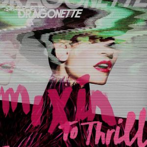 Album Dragonette - Mixin to Thrill