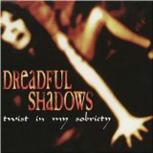 Album Dreadful Shadows - Twist in My Sobriety