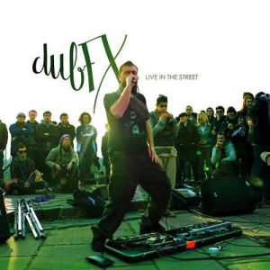 Album Dub Fx - Live in the Street