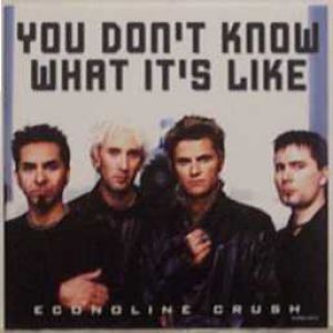 You Don't Know What It's Like - Econoline Crush