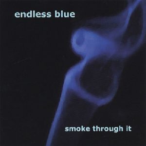 Smoke Through It - Endless Blue