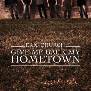 Eric Church Give Me Back My Hometown, 2014