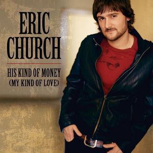 Album Eric Church - His Kind of Money (My Kind of Love)