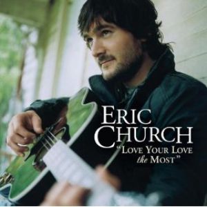 Eric Church Love Your Love the Most, 2009