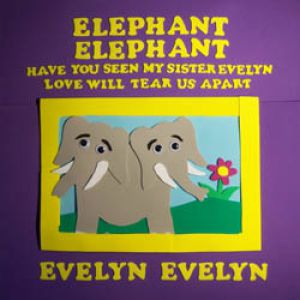 Evelyn Evelyn : Elephant Elephant
