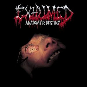 Album Exhumed - Anatomy Is Destiny