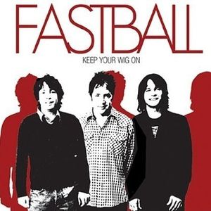 Album Fastball - Keep Your Wig On