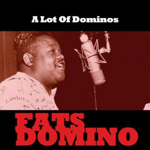 Fats Domino A Lot Of Dominos, 1960