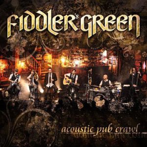 Fiddler's Green : Acoustic Pub Crawl