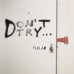 Album Don't Try EP - FIDLAR