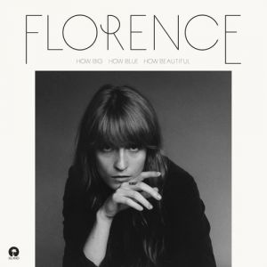 Florence + the Machine How Big, How Blue, How Beautiful, 2015