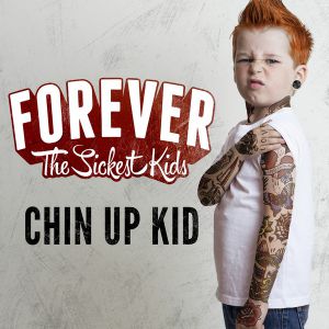 Album Forever the Sickest Kids - Chin Up Kid