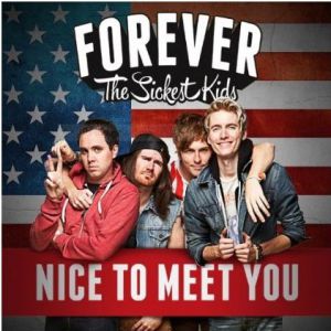 Forever the Sickest Kids : Nice to Meet You