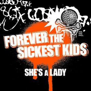 Forever the Sickest Kids : She's a Lady