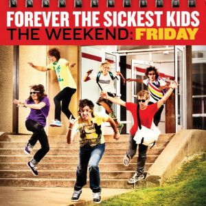 Album Forever the Sickest Kids - The Weekend: Friday