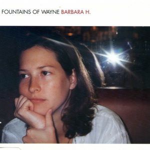 Fountains of Wayne : Barbara H.